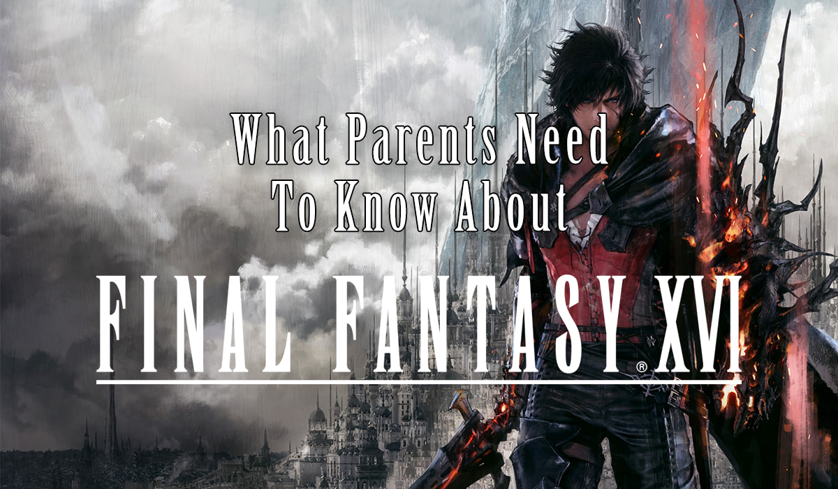 What to Know Fantasy Need XVI Parents About Final