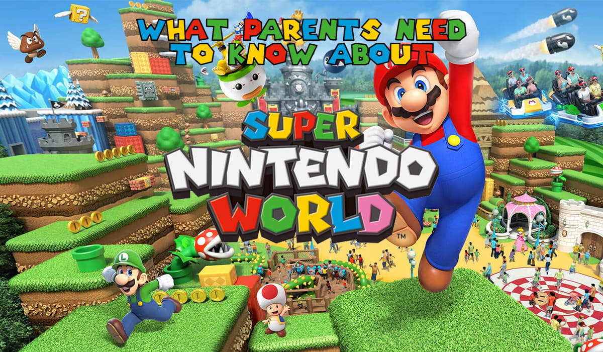 What Parents Need to Know About SUPER NINTENDO WORLD ™