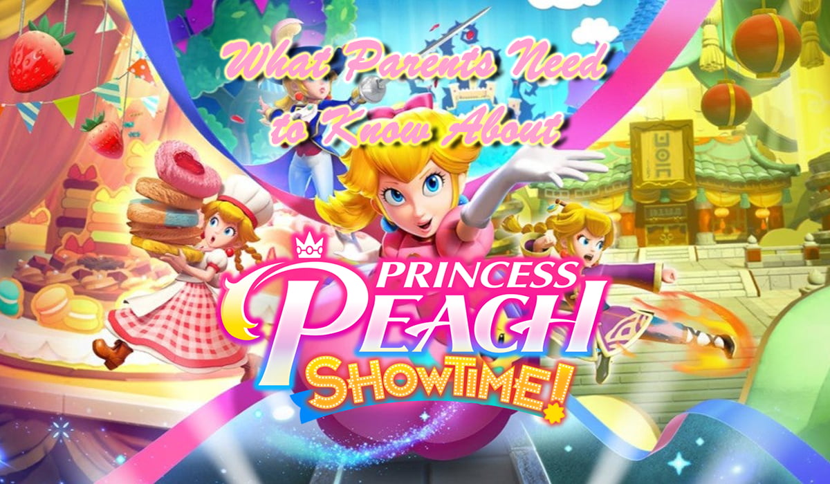 What Parents Need to Know About Princess Peach: Showtime!